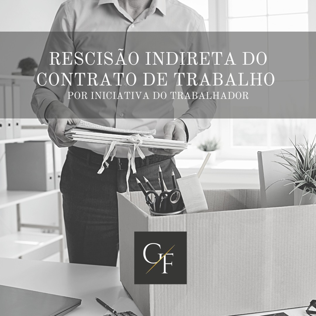 Rescisão Indireta Do Contrato De Trabalho Por Iniciativa Do Trabalhador Goulart And Francisco 2434